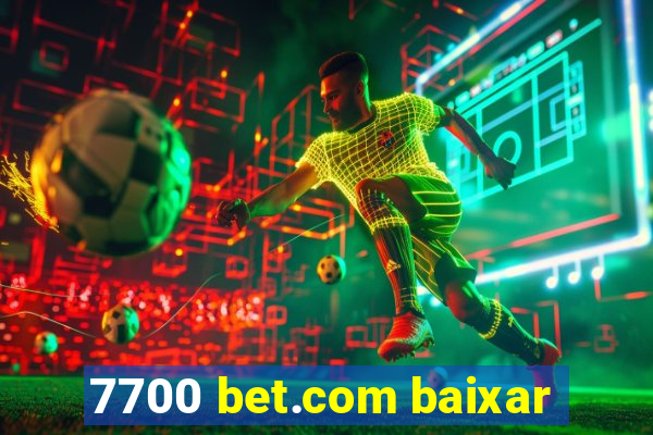 7700 bet.com baixar